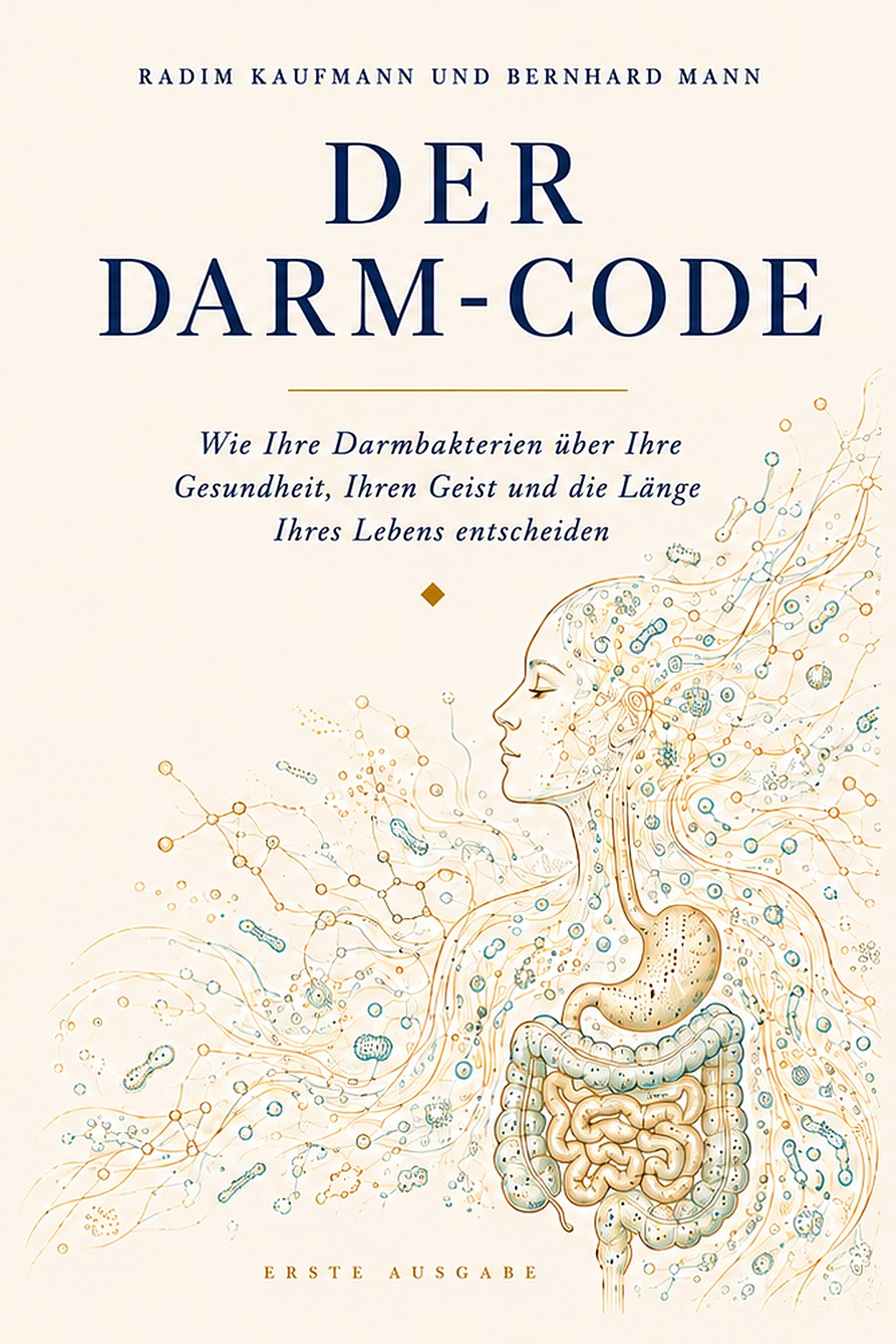 Der Darm-Code — Wie Ihre Darmbakterien über Ihre Gesundheit, Ihren Geist und die Länge Ihres Lebens entscheiden